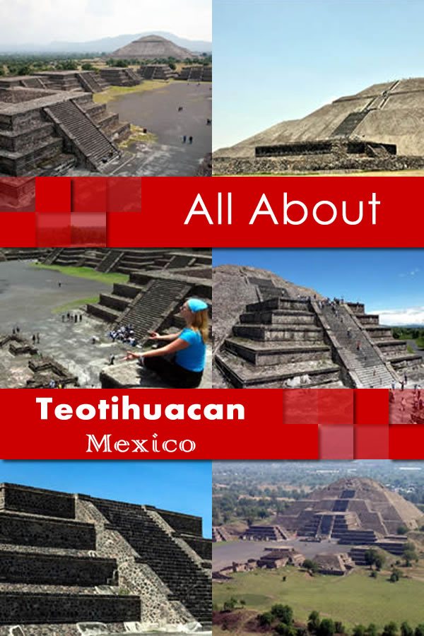 All About Teotihuacan Mexico